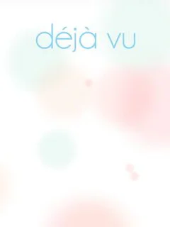 Deja Vu