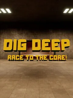 Dig Deep: Race to the Core!