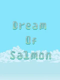 Dream of Salmon