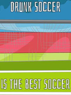 Drunk Soccer is the Best Soccer