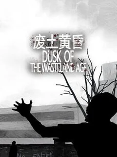 Dusk of the wasteland age