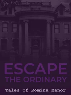 Escape the Ordinary: Tales of Romina Manor