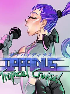 Oppaidius Tropical Cruise!