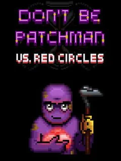 Patchman vs. Red Circles