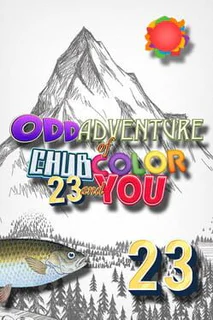 Odd Adventure of Chub, Color, 23 and You