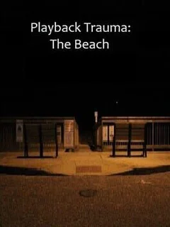 Playback Trauma: The Beach