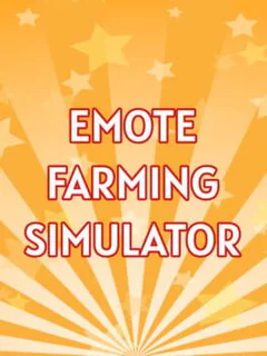 Emote Farming Simulator