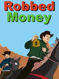 Robbed Money