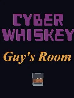 CyberWhiskey: Guy's Room