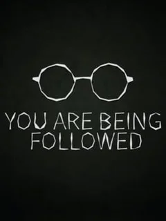 You Are Being Followed