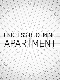 Endless Becoming: Apartment