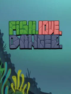 Fish Love Danger