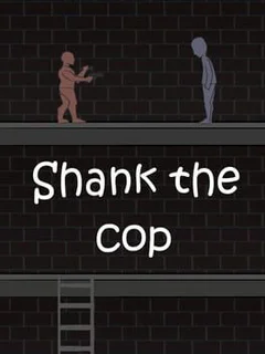Shank the Cop