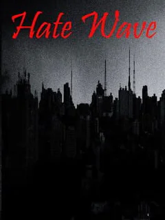 Hate Wave