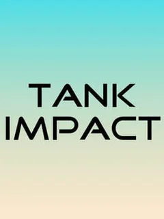 Tank Impact