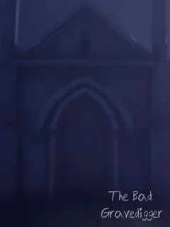 The Bad Gravedigger
