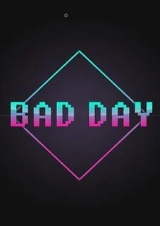 Bad Day