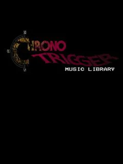 Chrono Trigger: Music Library