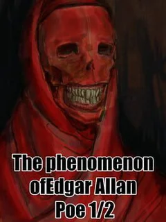 The Phenomenon of Edgar Allan Poe 1/2