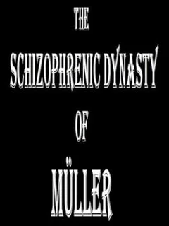 The Schizophrenic Dynasty of Müller