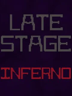 Late Stage Inferno