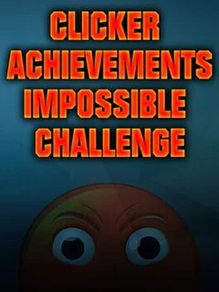 Clicker Achievements: The Impossible Challenge
