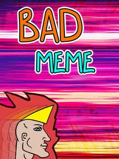 Bad Meme