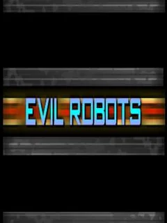 Evil Robots