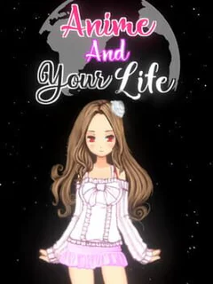Anime and Your Life