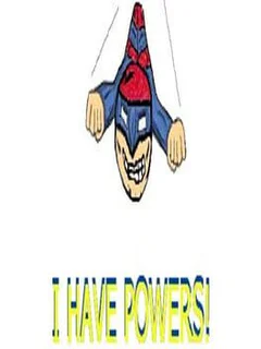I Have Powers!