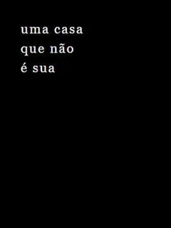 Uma Casa Que Não é Sua