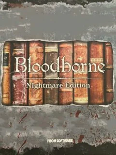 Bloodborne: Nightmare Edition