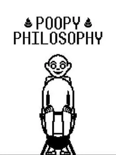 Poopy Philosophy