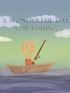 A Wonderful Day For Fishing