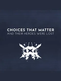 Choices That Matter: And Their Heroes Were Lost
