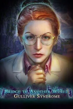 Bridge to Another World: Gulliver Syndrome