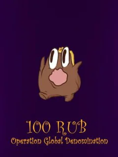 100 Rub: Operation Global Denomination