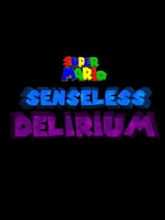 Super Mario Senseless Delirium