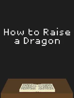 How to Raise a Dragon