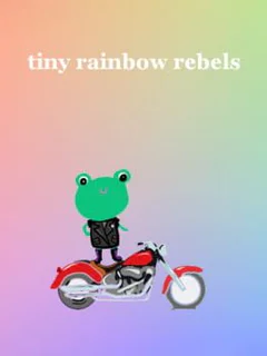 Tiny Rainbow Rebels
