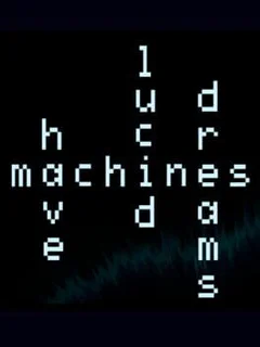Machines Have Lucid Dreams