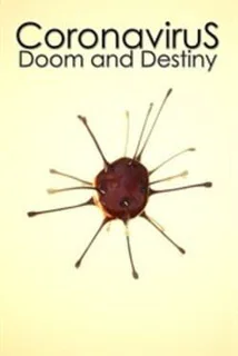 Coronavirus: Doom and Destiny