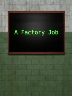 A Factory Job