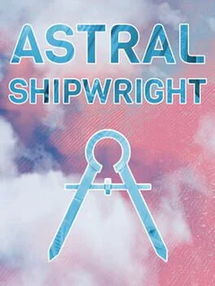 Astral Shipwright