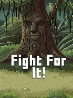 Fight For It