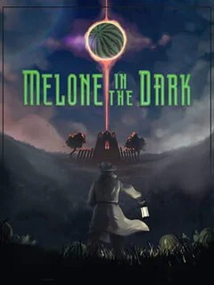 Melone in the Dark