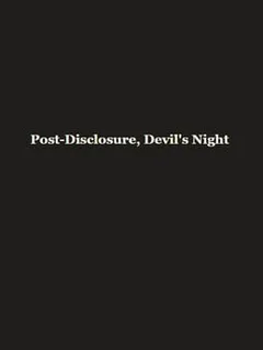Post-Disclosure, Devil's Night