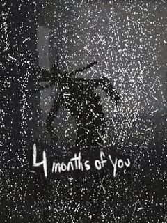 4 Months of You