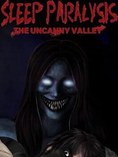 Sleep Paralysis: The Uncanny Valley