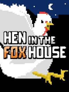 Hen in the Foxhouse